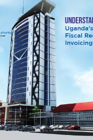 Understanding EFRIS: Uganda’s Electronic Fiscal Receipting and Invoicing System